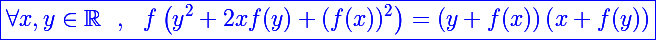 \Large\blue{\boxed{\forall x,y\in\mathbb R~~,~~f\left(y^2+2xf(y)+(f(x))^2\right)=\left(y+f(x)\right)\left(x+f(y)\right)}}